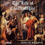 The Life of Charlemagne (Notker) by Notker the Stammerer