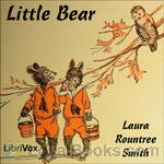 Little Bear by Laura Rountree Smith