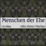 Menschen der Ehe by John Henry Mackay