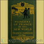 Pioneers of France in the New World by Francis Parkman