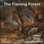 The Flaming Forest by James Oliver Curwood