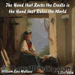 The Hand that Rocks the Cradle is the Hand that Rules the World by William Ross Wallace