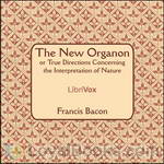 The New Organon Or True Directions Concerning The Interpretation of Nature by Francis Bacon