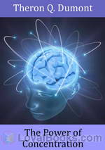 The Power of Concentration by Theron Q. Dumont