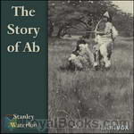 The Story of Ab by Stanley Waterloo