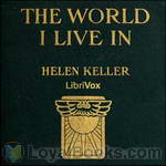 The World I Live In by Helen Keller