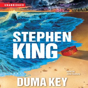 Duma Key: A Novel (Unabridged) by Stephen King