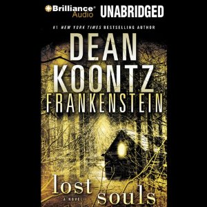 Frankenstein, Book Four: Lost Souls (Unabridged) by Dean Koontz