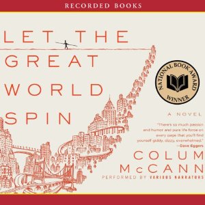 Let the Great World Spin (Unabridged) by Colum McCann