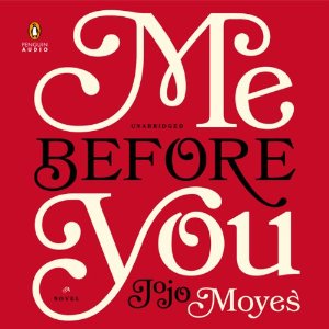 Me Before You: A Novel by Jojo Moyes