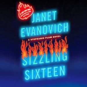 Sizzling Sixteen: A Stephanie Plum Novel (Unabridged) by Janet Evanovich