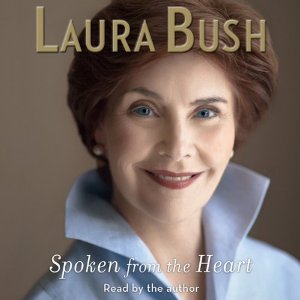 Spoken from the Heart by Laura Bush