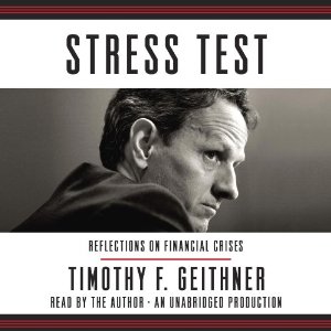 Stress Test: Reflections on Financial Crises by Timothy F. Geithner