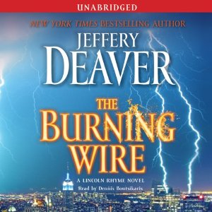 The Burning Wire: A Lincoln Rhyme Novel (Unabridged) by Jeffery Deaver