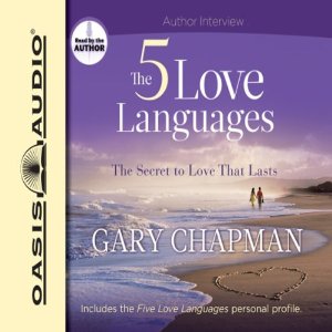 The Five Love Languages: The Secret to Love That Lasts by Gary Chapman