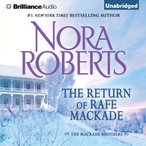 The Return of Rafe MacKade: The MacKade Brothers, Book 1 by Nora Roberts