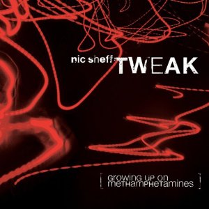 Tweak: Growing Up on Methamphetamines (Unabridged) by Nic Sheff