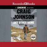 Any Other Name: Walt Longmire, Book 11 by Craig Johnson