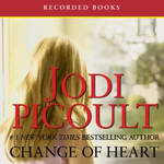 Change of Heart (Unabridged) by Jodi Picoult