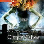 City of Ashes: The Mortal Instruments, Book Two (Unabridged) by Cassandra Clare