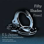 Fifty Shades Freed: Book Three of the Fifty Shades Trilogy by E. L. James