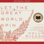 Let the Great World Spin (Unabridged) by Colum McCann