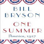 One Summer: America, 1927 by Bill Bryson