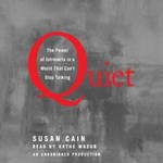 Quiet: The Power of Introverts in a World That Can't Stop Talking by Susan Cain
