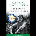 The Heart Is a Lonely Hunter (Unabridged) by Carson McCullers