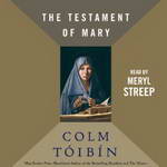 The Testament of Mary by Colm Toibin