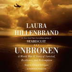 Unbroken: A World War II Story of Survival, Resilience, and Redemption by Laura Hillenbrand